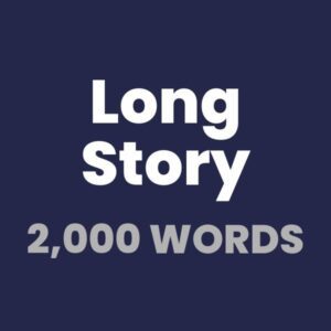 Long Story (2,000 Words)